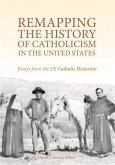 Remapping the History of Catholicism in the United States