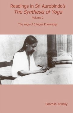 Readings in Sri Aurobindo's Synthesis of Yoga - Krinsky, Santosh