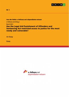 Has the Legal Aid Punishment of Offenders and Sentencing Act restricted access to justice for the most needy and vulnerable? (eBook, ePUB)