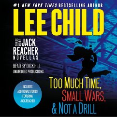 Three More Jack Reacher Novellas: Too Much Time, Small Wars, Not a Drill and Bonus Jack Reacher Stories - Child, Lee