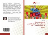 Web campagne présidentielle française de 2012 : Innovations et échecs