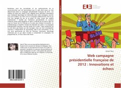 Web campagne présidentielle française de 2012 : Innovations et échecs - Thins, Astrid