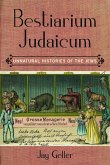 Bestiarium Judaicum: Unnatural Histories of the Jews