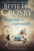 Beyond the Carousel: Family Saga (A Wyattsville Novel Book 5)