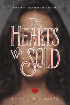 The Hearts We Sold - Lloyd-Jones, Emily