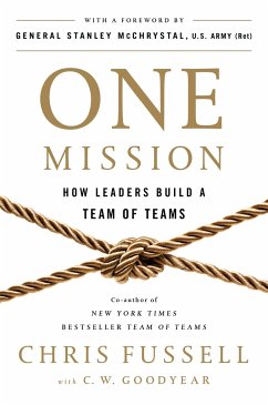 One Mission: How Leaders Build a Team of Teams - Fussell, Chris; Goodyear, C. W.