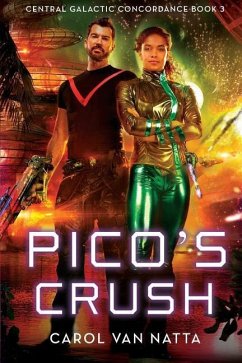 Pico's Crush: Central Galactic Concordance Book 3 - Natta, Carol van