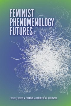 Feminist Phenomenology Futures