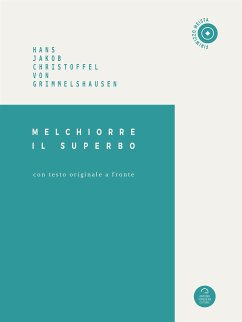 Melchiorre Il Superbo (eBook, ePUB) - Balbiani, Laura; Jacob Christoffel von Grimmelshausen, Hans