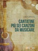 Cantatine più sei canzoni da musicare (eBook, ePUB)