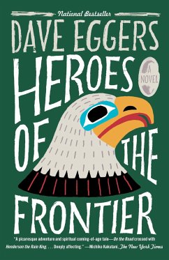 Heroes of the Frontier - Eggers, Dave