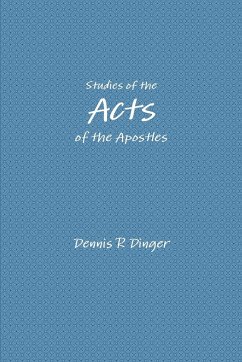 Studies of the Acts of the Apostles - Dinger, Dennis