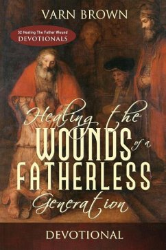 Healing The Wounds Of A Fatherless Generation Devotional - Brown, Varn