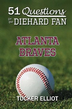 51 Questions for the Diehard Fan: Atlanta Braves - Edwards, Ryder; Elliot, Tucker