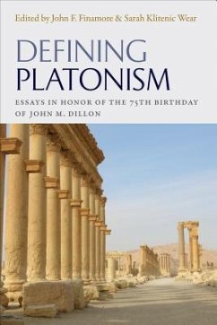 Defining Platonism: Essays in Honor of the 75th Birthday of John M. Dillon