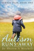 Autism Runs Away: Book 2 of the School Daze Series