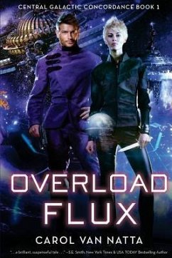 Overload Flux: Central Galactic Concordance Book 1 - Natta, Carol van