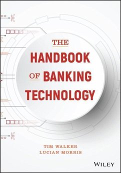 The Handbook of Banking Technology - Walker, Tim;Morris, Lucian
