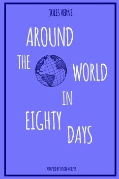 Around the World in Eighty Days - Murphy, Jason; Verne, Jules