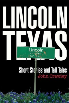 Lincoln, Texas Short Stores and Tall Tales - Crawley, John