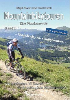 Mountainbiketouren fürs Wochenende Band II - Wenzl, Birgit; Hartl, Frank