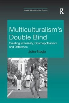 Multiculturalism's Double Bind - Nagle, John