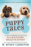 Puppy Tales: A Dog's Purpose Collection (eBook, ePUB) Puppy Tales: A Dog's Purpose Collection (eBook, ePUB)