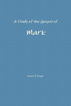 A Study of the Gospel of Mark - Dinger, Dennis