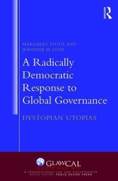 A Radically Democratic Response to Global Governance - Stout, Margaret; Love, Jeannine M