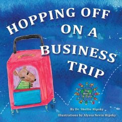 Hopping Off on a Business Trip - Hipsky, Shellie; Hipsky, Alyssa Nevin