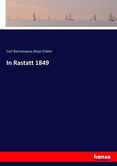 In Rastatt 1849 - Fickler, Carl Borromaeus Aloys