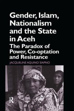 Gender, Islam, Nationalism and the State in Aceh - Siapno, Jaqueline Aquino