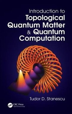 Introduction to Topological Quantum Matter & Quantum Computation - Stanescu, Tudor D