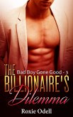 Billionaire's Dilemma - Part 3 (Bad Boy Gone Good, #3) (eBook, ePUB)