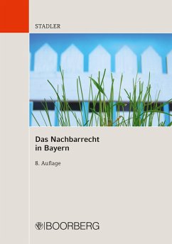 Das Nachbarrecht in Bayern (eBook, ePUB) - Stadler, Dominikus