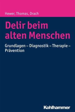 Delir beim alten Menschen (eBook, PDF) - Hewer, Walter; Thomas, Christine; Drach, Lutz Michael