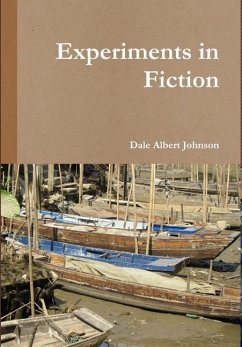 Experiments in Fiction - Johnson, Dale Albert