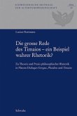 Die grosse Rede des Timaios - ein Beispiel wahrer Rhetorik?