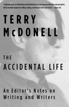 The Accidental Life: An Editor's Notes on Writing and Writers - Mcdonell, Terry