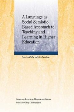 A Language as Social Semiotic-Based Approach to Teaching and Learning in Higher Education - Coffin, Caroline; Donahue, Jim
