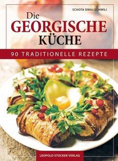 Die Georgische Küche - Dwalischwili, Schota