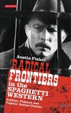 Radical Frontiers in the Spaghetti Western (eBook, ePUB)