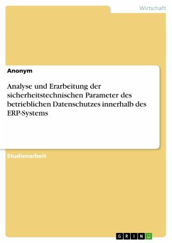 Analyse und Erarbeitung der sicherheitstechnischen Parameter des betrieblichen Datenschutzes innerhalb des ERP-Systems (eBook, ePUB)