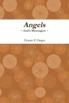 Angels --- God's Messengers - Dinger, Dennis