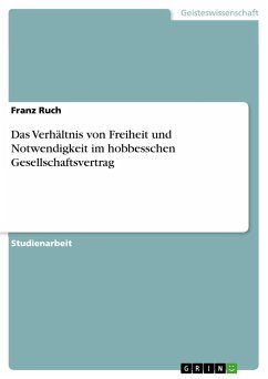 Das Verhältnis von Freiheit und Notwendigkeit im hobbesschen Gesellschaftsvertrag - Ruch, Franz