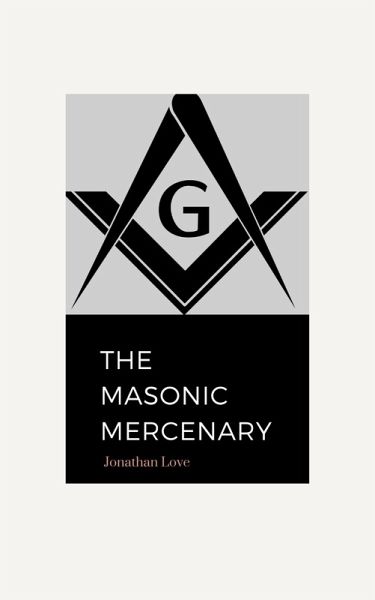 The Masonic Mercenary (eBook, ePUB)