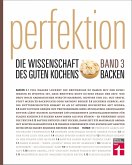 Backen / Perfektion. Die Wissenschaft des guten Kochens Bd.3 (eBook)