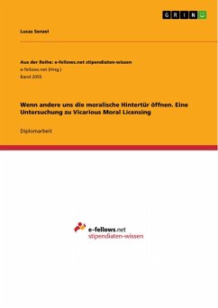 Wenn andere uns die moralische Hintertür öffnen. Eine Untersuchung zu Vicarious Moral Licensing (eBook, ePUB) - Senzel, Lucas