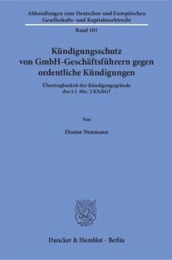 Kündigungsschutz von GmbH-Geschäftsführern gegen ordentliche Kündigungen - Neumann, Denise