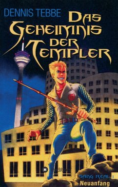 Das Geheimnis der Templer - Sang Real I: Neuanfang - Tebbe, Dennis